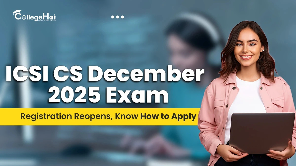 ICSI CS December 2025 Exam Registration Reopens, Know How to Apply.webp